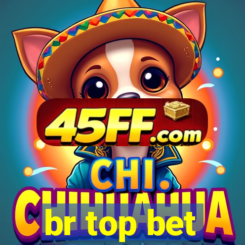 br top bet